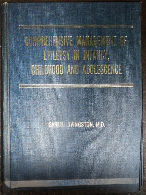 Comprehensive Management Of Epilepsy In Infancy, Childhood And Adolescence By Samuel Livingston