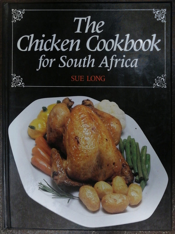 The Chicken Cookbook For South Africa By Sue Long