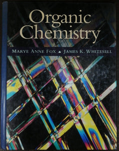 Organic Chemistry By Marye Anne Fox & James K. Whitesell