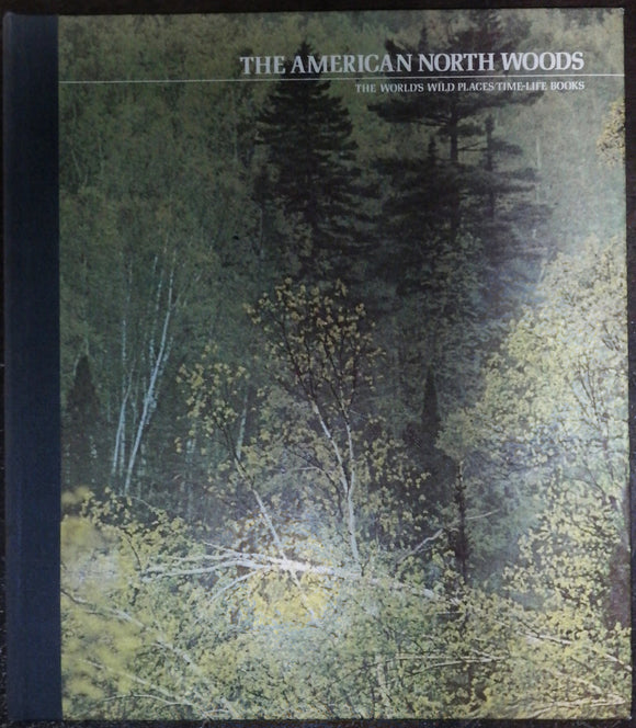 The American North Woods By Time-Life Books