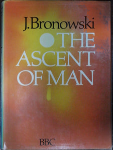 The Ascent Of Man By J. Bronowski