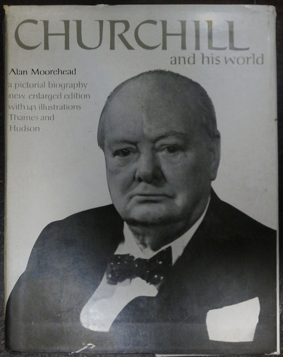 Churchill And His World By Alan Moorehead