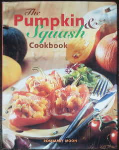 The Pumpkin And Squash Cookbook By Rosemary Moon