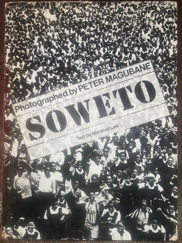 Soweto By Peter Magubane & Marshall Lee