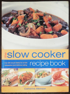 The Slow Cooker Recipe Book By Catherine Atkinson