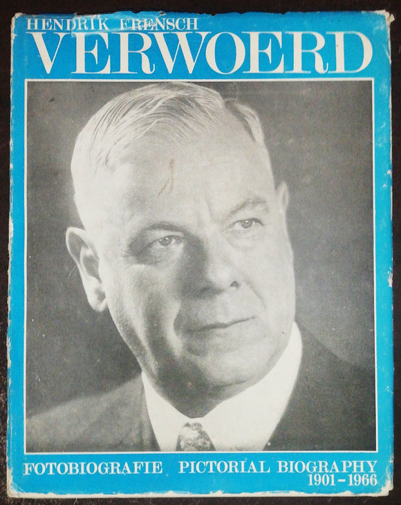 Hendrik Frensch Verwoerd Pictorail Biography 1901-1966