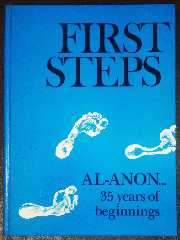 First Steps 35 Years Of Beginnings By Al-Anon