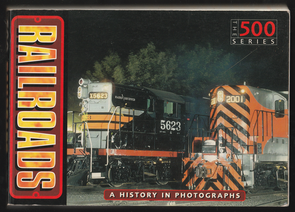 RailRoads A History In Photographs