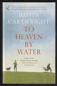 To Heaven By Water By Justin Cartwright