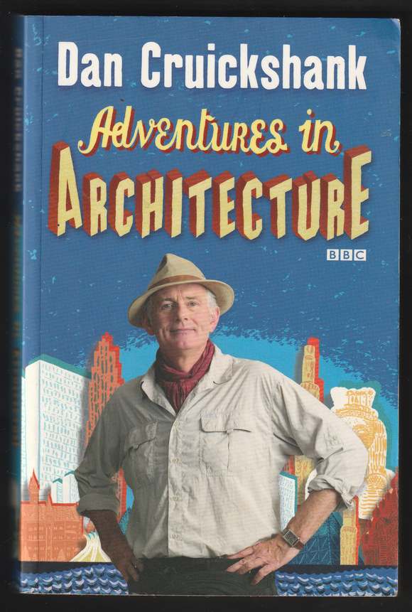 Adventures In Architecture By Dan Cruickshank