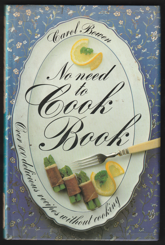 No Need To Cook Book By Carol Bowen
