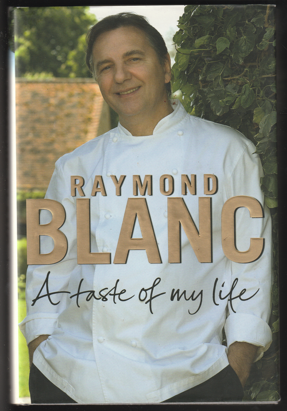 A Taste Of My Life By Raymond Blanc