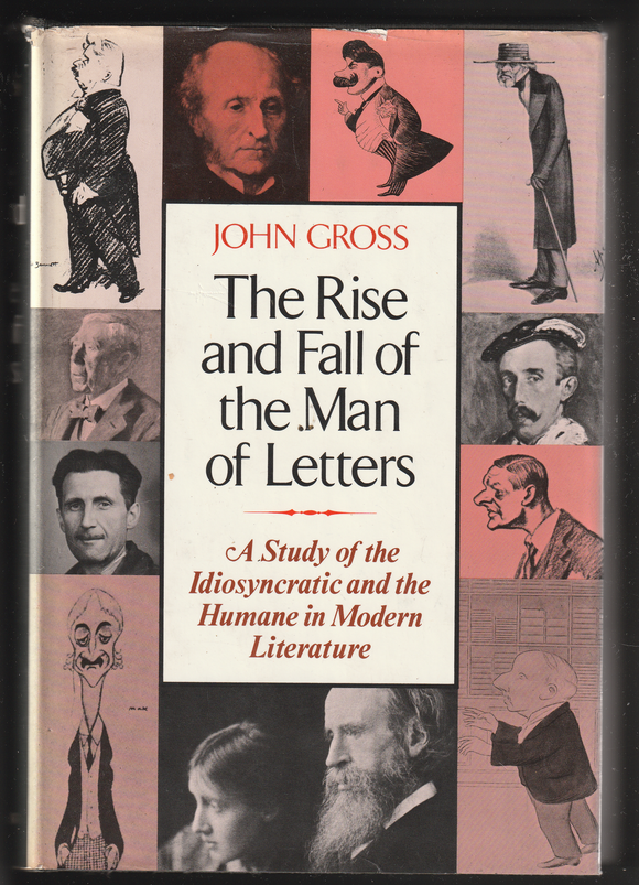 The Rise And Fall Of The Man Of Letters By John Gross