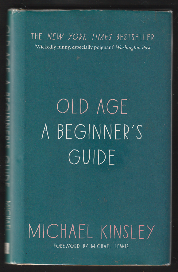 Old Age A Beginner's Guide By Michael Kinsley