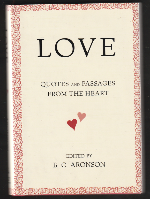 Love Quotes And Passages From The Heart By B. C. Aronson
