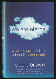 We Are Eternal By Robert Brown