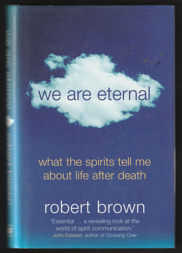 We Are Eternal By Robert Brown