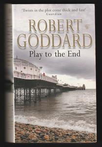 Play To The End By Robert Goddard