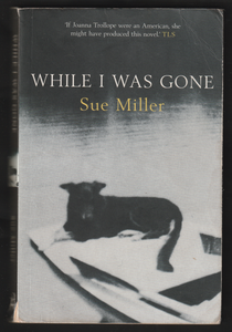 While I Was Gone By Sue Miller