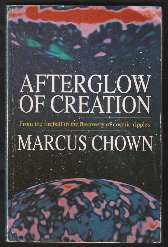 Afterglow Of Creation By Marcus Chown