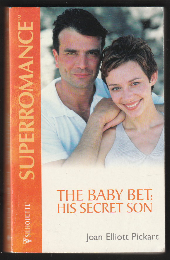 The Baby Bet: His Secret Son By Joan Elliot Pickart