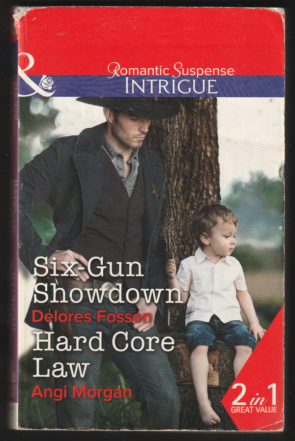Six-Gun Showdown By Delores Fossen & Hard Core Law By Angi Morgan