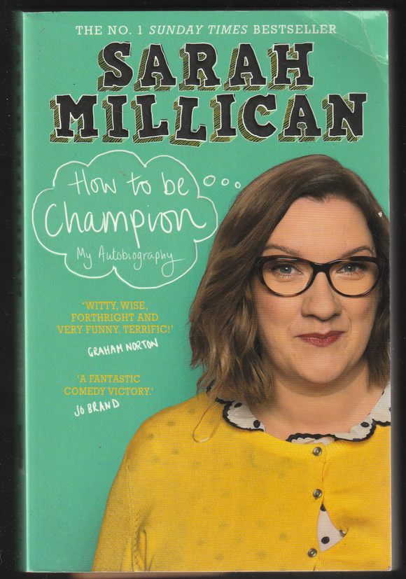 How To Be A Champion My Autobiography By Sarah Millican
