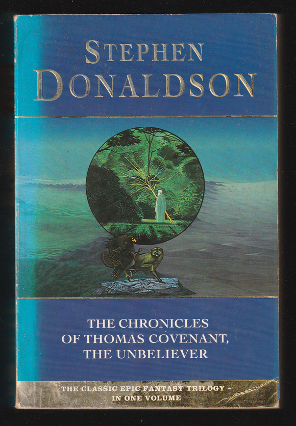 The Chronicles of Thomas Covenant, The Unbeliever by Stephen Donaldson