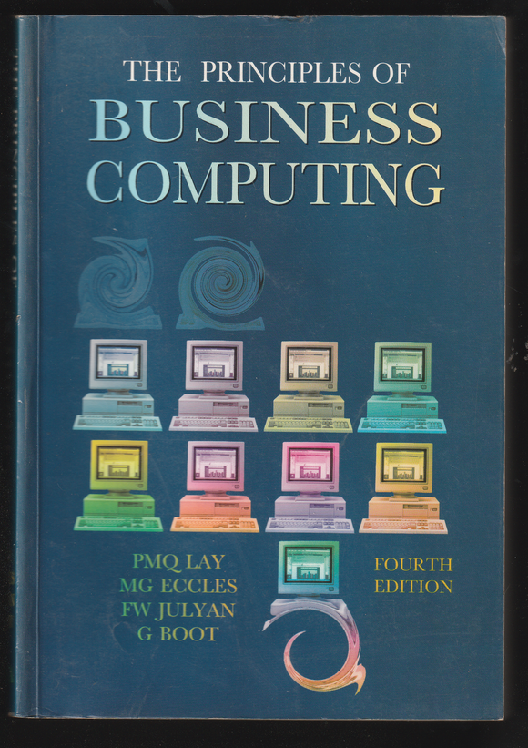 The Principles of Business Computing Fourth Edition