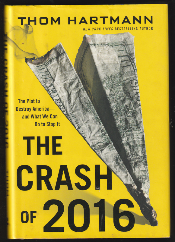 The Crash Of 2016 by Tom Hartmann