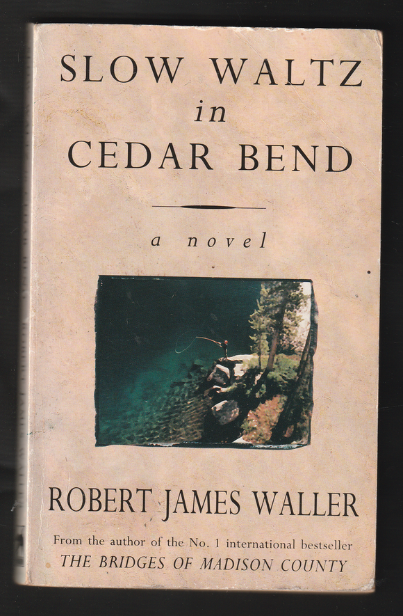 Slow in Cedar Bend by Robert James Waller